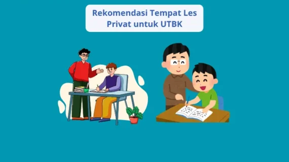 Rekomendasi Tempat Les Privat untuk UTBK dengan Program Belajar Intensif dan Tutor Berpengalaman