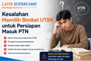 Kesalahan Memilih Bimbel UTBK untuk Persiapan Masuk PTN