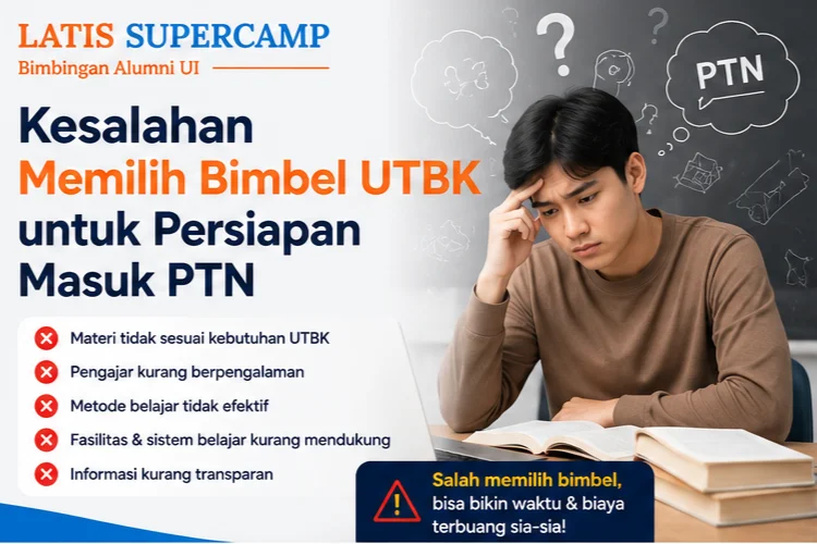 Kesalahan Memilih Bimbel UTBK untuk Persiapan Masuk PTN