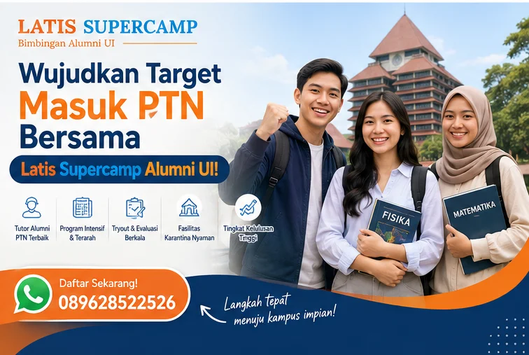 Wujudkan Target Masuk PTN Bersama Latis Supercamp Alumni UI!