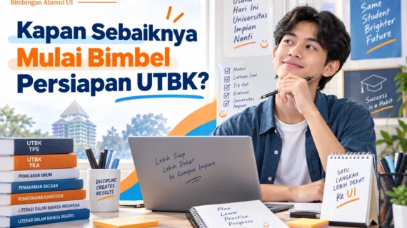 Kapan Sebaiknya Mulai Bimbel Persiapan UTBK?