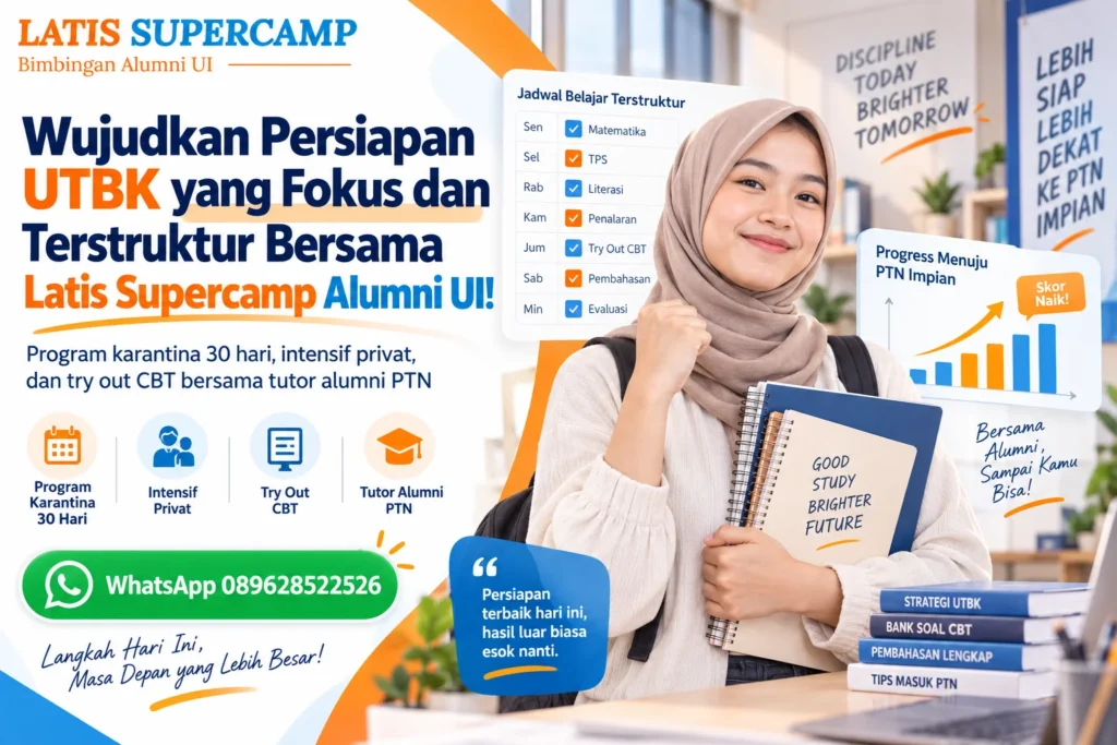 Wujudkan Persiapan UTBK yang Fokus dan Terstruktur Bersama Latis Supercamp Alumni UI!