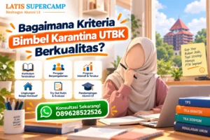 Kriteria Bimbel Karantina UTBK yang Berkualitas
