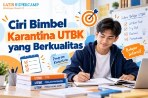 Kriteria Bimbel Karantina UTBK yang Berkualitas