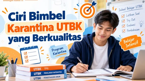 Kriteria Bimbel Karantina UTBK yang Berkualitas