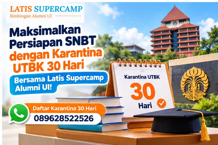Maksimalkan Persiapan SNBT dengan Karantina UTBK 30 Hari Bersama Latis Supercamp Alumni UI!